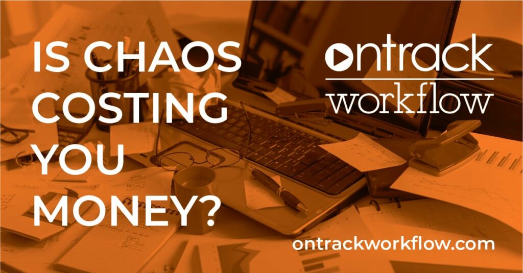is chaos costing you money?
